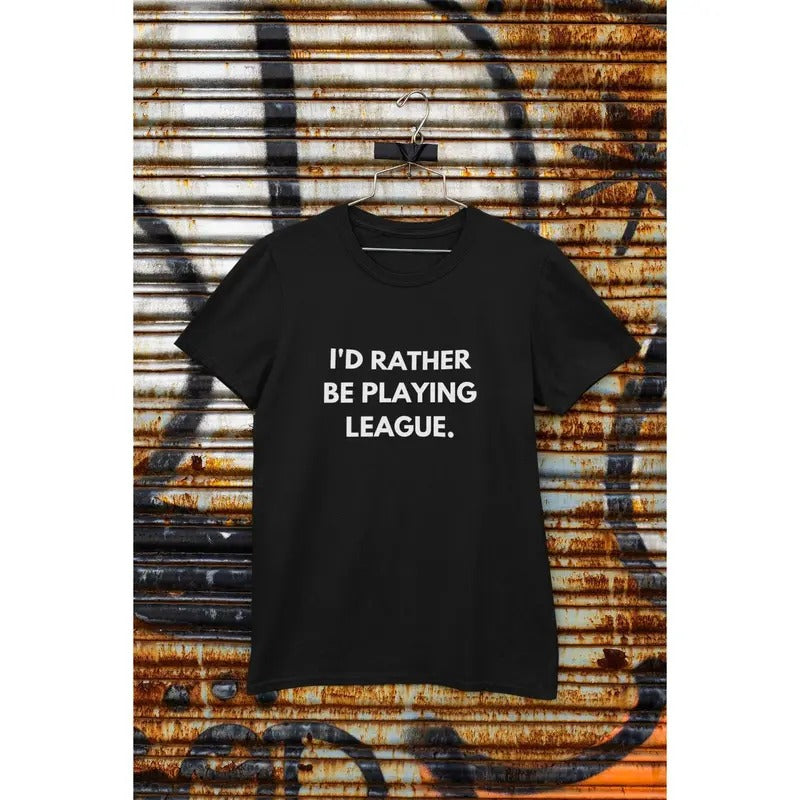 League of Legends |I'd Rather Be Playing League T-Shirt|Funny Gaming T-Shirt|Black Unisex T-Shirt| Perfect Gift for...