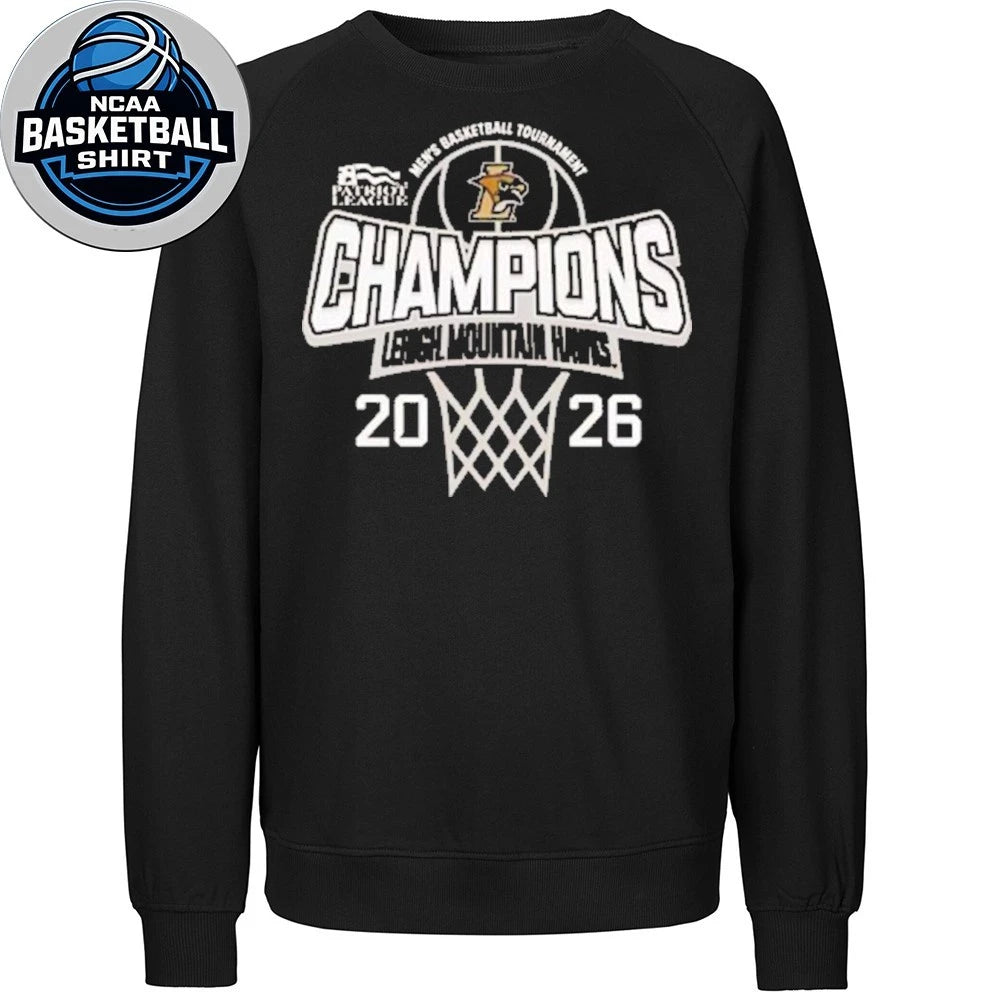 Lehigh Mountain Hawks Are Your 2025-26 Patriot League Men’s Basketball Champions Shirt