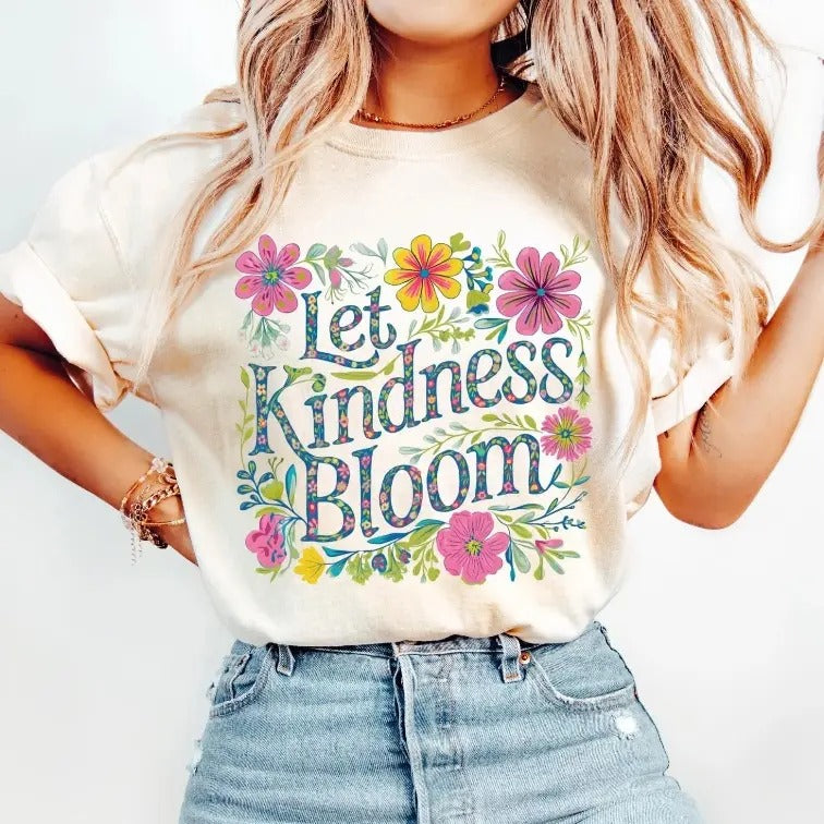 Let Kindness Bloom DTF Transfers - THIS IS NOT A SHIRT Hoodie, Sweatshirt | HypeCrazeTee.com