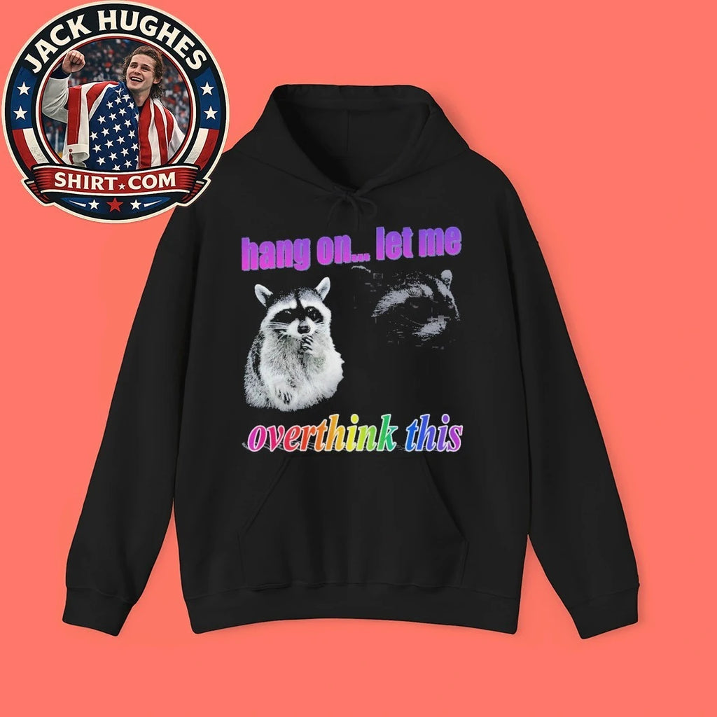 Let Me Overthink This Raccoon 2026 T-shirt