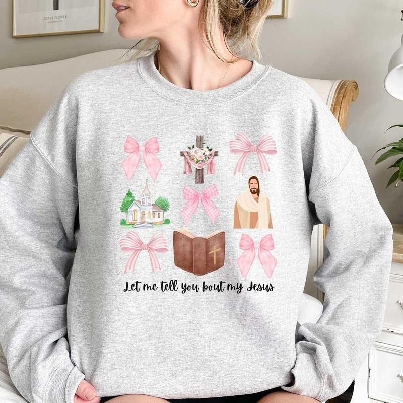 Let Me Tell You About My Jesus Coquette Christian Christian Jesus Girly T-Shirts, Hoodie, Sweatshirt