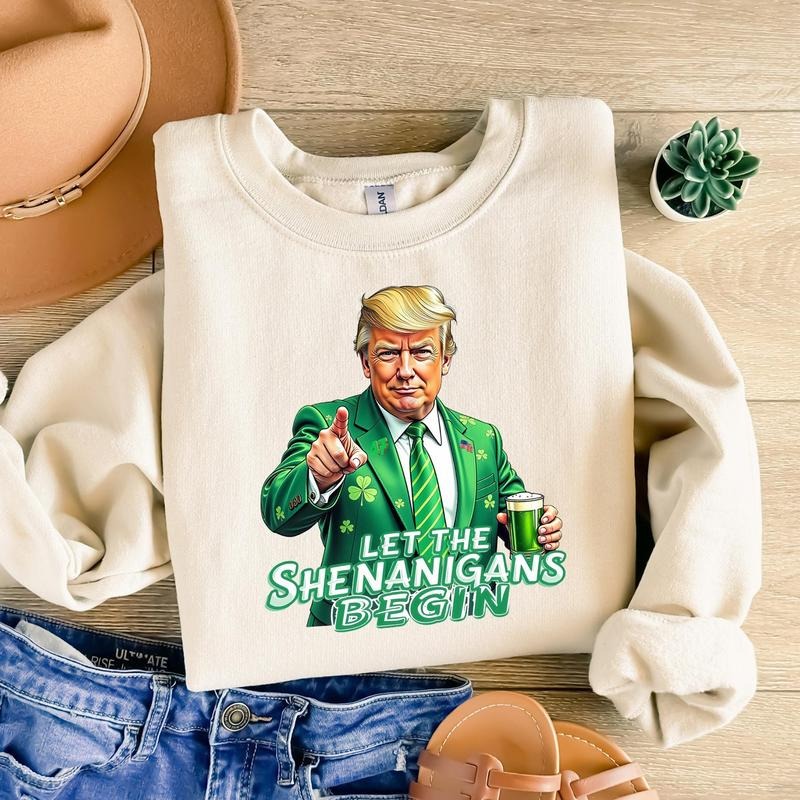 Let Shenanigans Begin Trump St Pattys Shirt St. Patrick'S Day T-Shirts, Hoodie, Sweatshirt