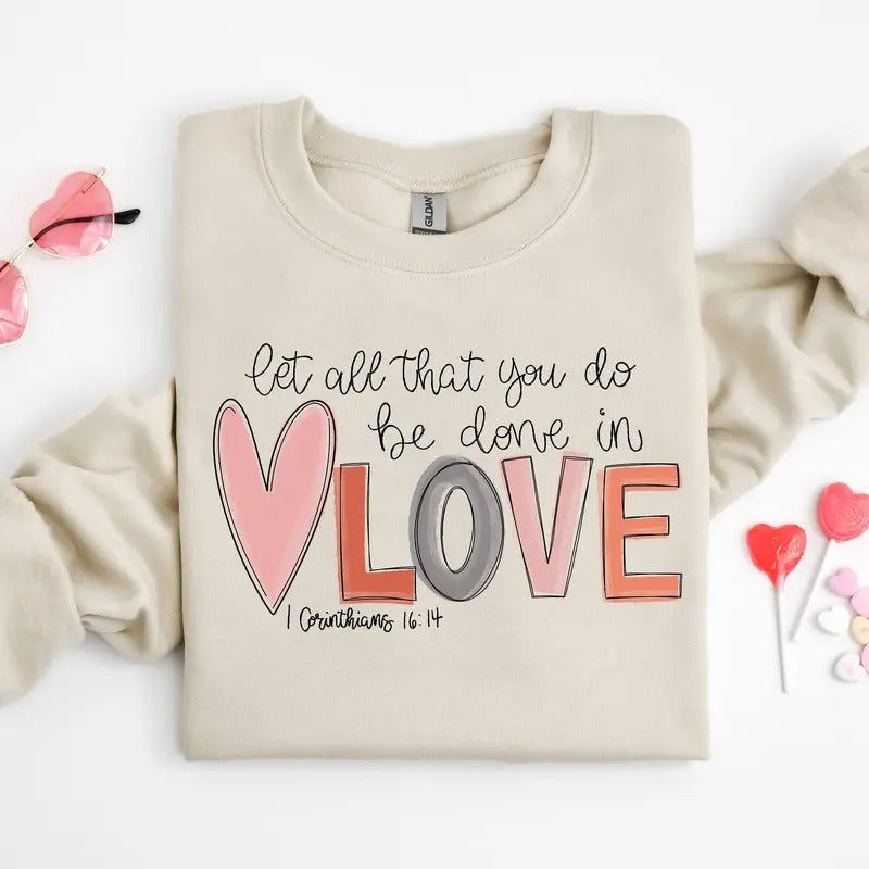 Let all that you do be done in Love T-Shirt, Valentines Day Shirt for Women, Cute Valentine Day Shirt, Valentine's Day...