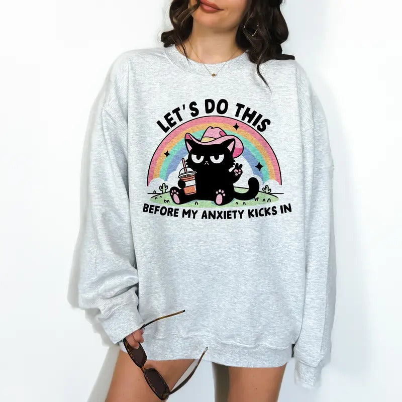 Let's Do This Before My Anxiety Kicks In - Unisex Crewneck Sweatshirt