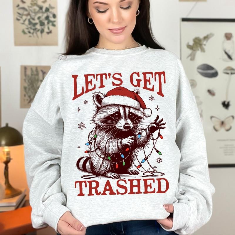 Let's Get Trashed Christmas Trashy Racoon Sweatshirt, Christmas Feral Girl Season Unisex Tee Hoodie | HypeCrazeTee.com