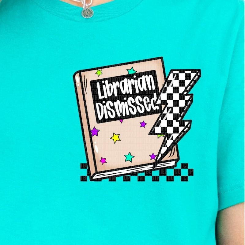 Librarian Dismissed DTF Transfers - THIS IS NOT A SHIRT Hoodie, Sweatshirt | HypeCrazeTee.com