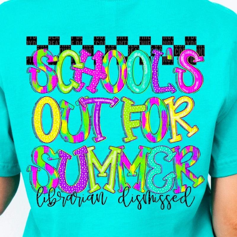 Librarian Schools Out DTF Transfers - THIS IS NOT A SHIRT Hoodie, Sweatshirt | HypeCrazeTee.com