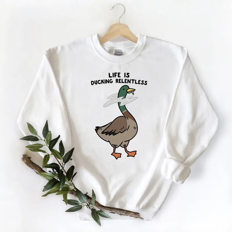 Life is Ducking Relentless Unisex Tshirt Sweatshirt Hoodie, Gift for Mallard Duck lovers, Hunting Season | HypeCrazeTee.com