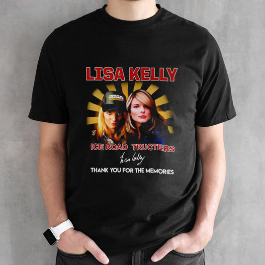 Lisa Kelly Ice Road Tructers thank you for the memories signature shirt