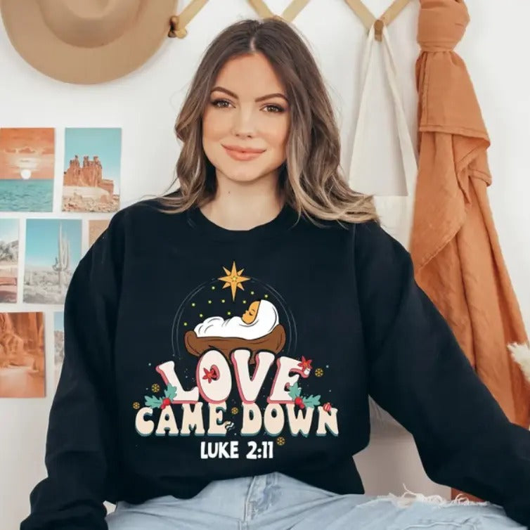 Love Came Down Bible Quote Jesus Love Nativity Jesus Christian Faith Shirt Jesus Love T-Shirts, Hoodie, Sweatshirt