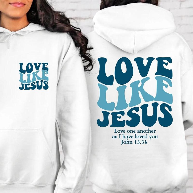 Love Like Jesus Sweatshirt&hoodie Bible Verse Hoodie Aesthetic Christian Sweatshirts Church Hoodie Religious Hoodie Faith...