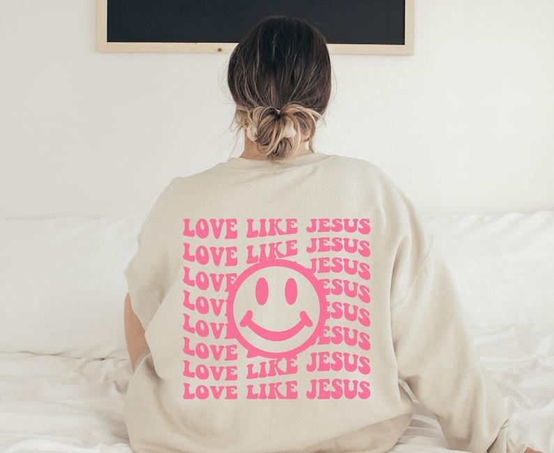 Love Like Jesus Sweatshirt, Christian Apparel For Women, Trendy Christian Sweatshirt, For Girls Christian Hoodie and...