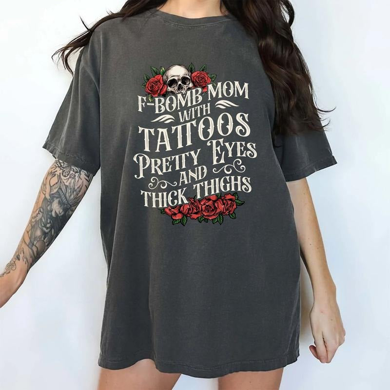 MAPTEES F-Bomb Mom Comfort Colors Shirt, Funny Mama T-shirt, Tattoos Pretty Eyes and Thick Thighs Mama Graphic Tee, Cool...
