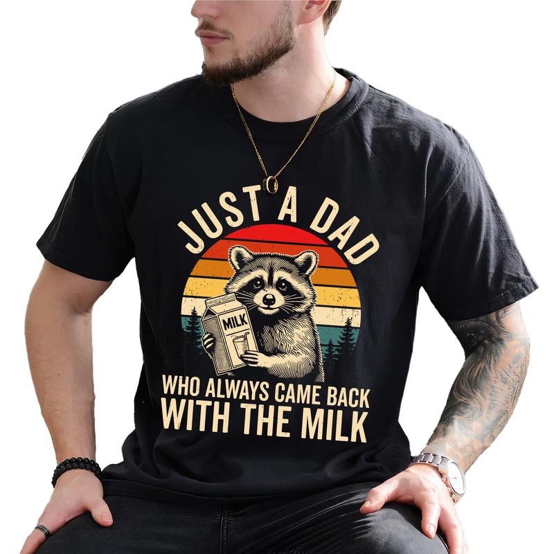 MAPTEES Funny Meme Raccoon Dad Graphic Tee, Just A Dad Who Always Came Back With The Milk T-shirt For Men, Father's Day...