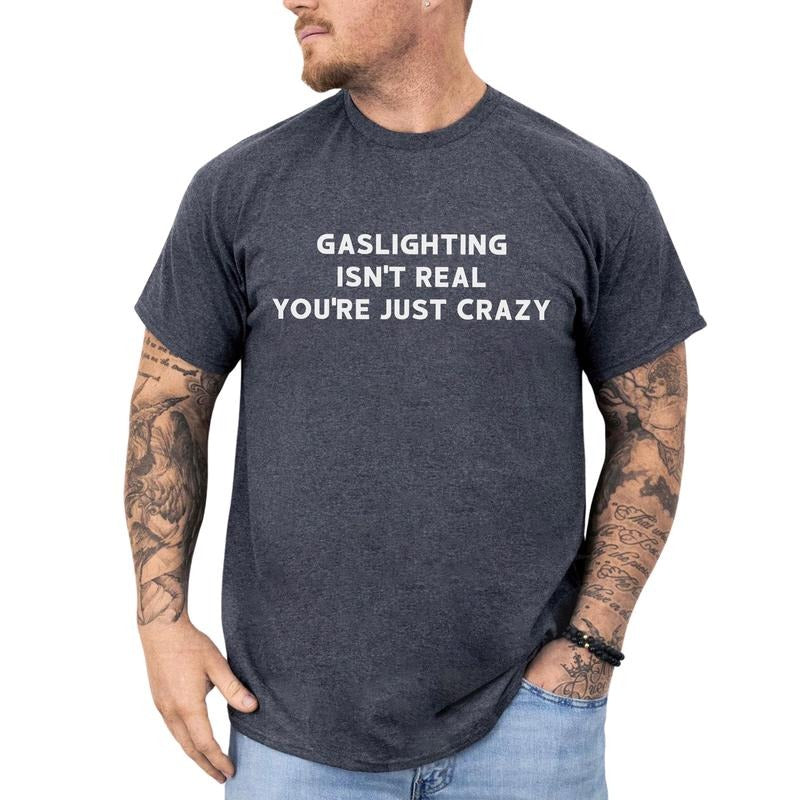 MAPTEES Gaslighting Isn't Real Graphic Tee, Therapy Humor T-shirt For Men, Ironic Statement Shirt, Mental Health Men Tee,...