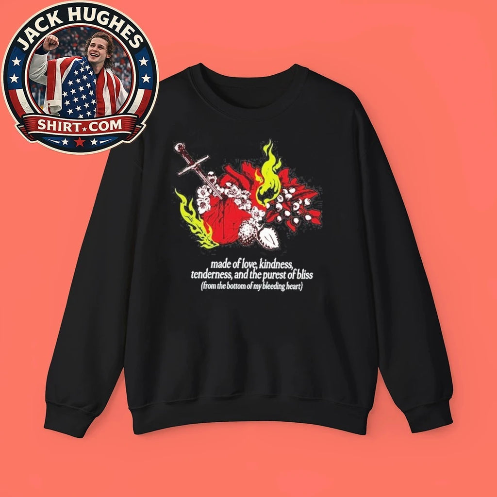 Made Of Love Kindness Tenderness And The Purest Of Bliss Shirt