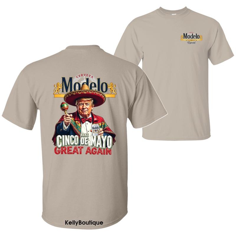 Make Cinco De Mayo Great Again Shirt, President Trump with Casa Modelo Mexican Beer Unisex Cotton T-shirt for Men for...
