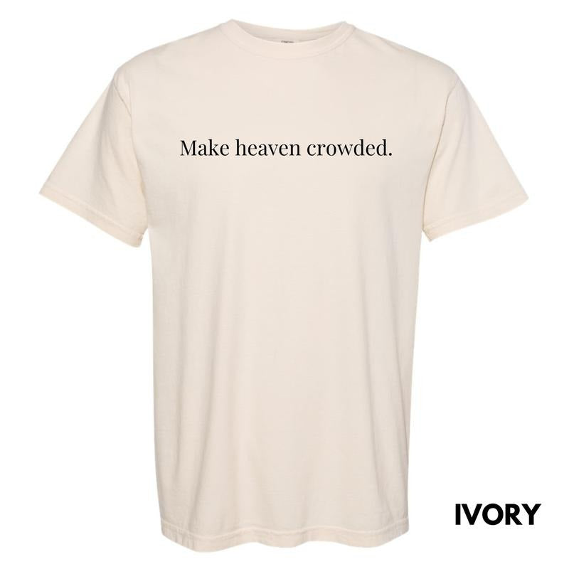 Make Heaven Crowded Comfort Colors T-Shirt 'NLB' Hoodie, Sweatshirt | HypeCrazeTee.com