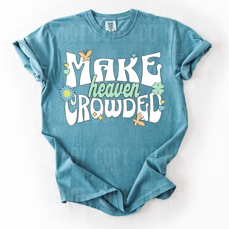 Make Heaven Crowded DTF Transfers - THIS IS NOT A SHIRT Hoodie, Sweatshirt | HypeCrazeTee.com