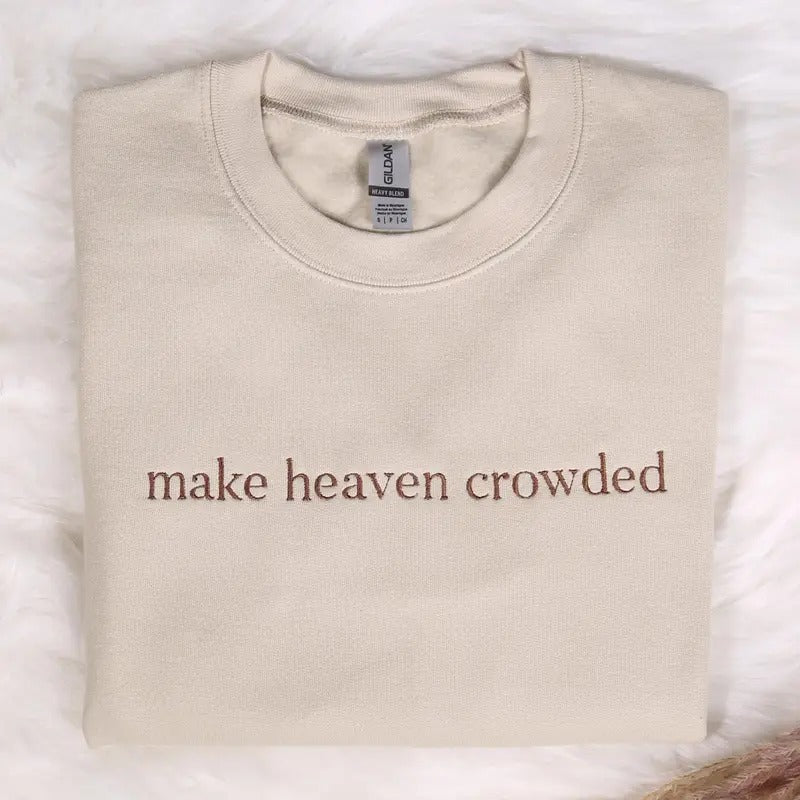 Make Heaven Crowded Embroidered Sweatshirt, Christian Embroidery Hoodie, God Is Good Outfit, Faith Clothing, Religious...
