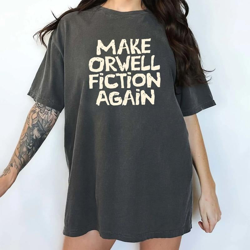 Make Orwell Fiction Again Comfort Colors Shirt, Sarcastic T-shirt, Resist Graphic Tee, Subtle FDT Clothing, Subtle 8647...
