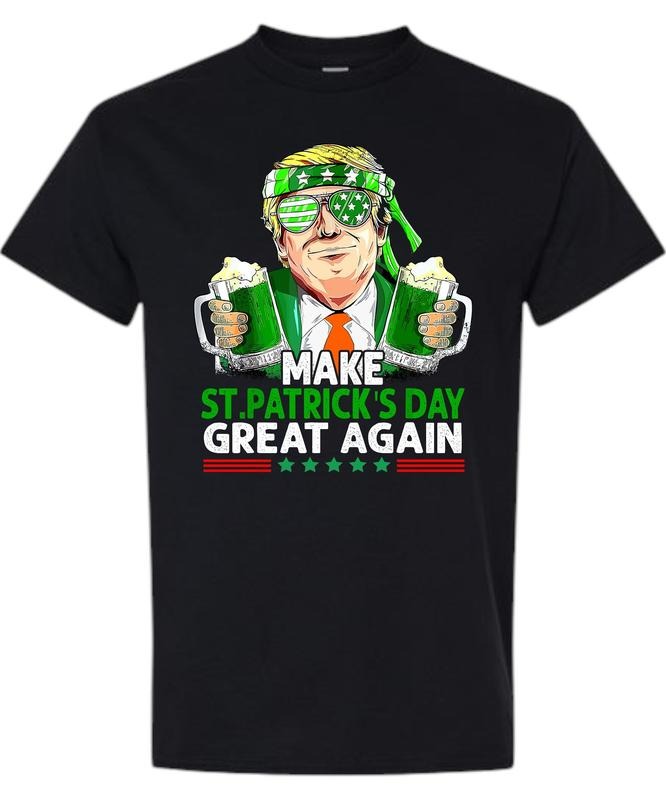 Make St Patricks Day Great Again Shirt - Gildan, Comfy and Quality Shirt Hoodie, Sweatshirt | HypeCrazeTee.com