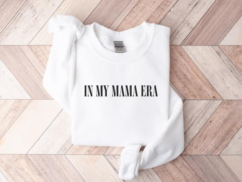 Mama Era Sweatshirt, In My Mom Era, Mama Sweatshirt, Mama Crewneck, Mama Shirt, Mom  T-shirt, sweater and Hoodie