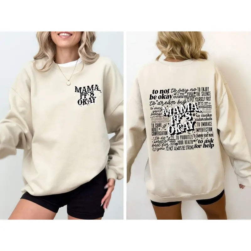 Mama It's Okay, Self Care, Motherhood, Mother's Day Sweatshirt, Women's Crew Neck, Crewneck T-Shirts, Hoodie