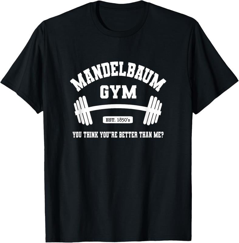 Mandelbaum Gym You Think You're Better Than Me? T-Shirt Hoodie, Sweatshirt | HypeCrazeTee.com