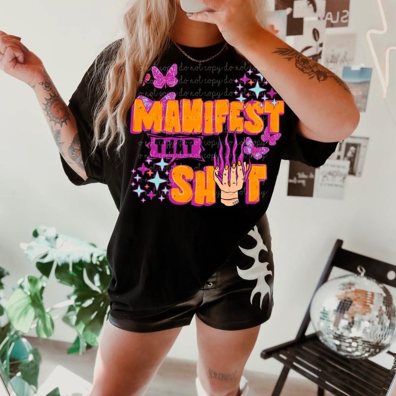 Manifest That Shit DTF Transfers - THIS IS NOT A SHIRT Hoodie, Sweatshirt | HypeCrazeTee.com