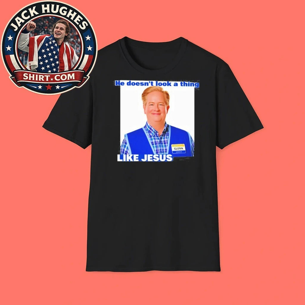 Mark Mckinney He Doesn’t Look A Thing Like Jesus Shirt