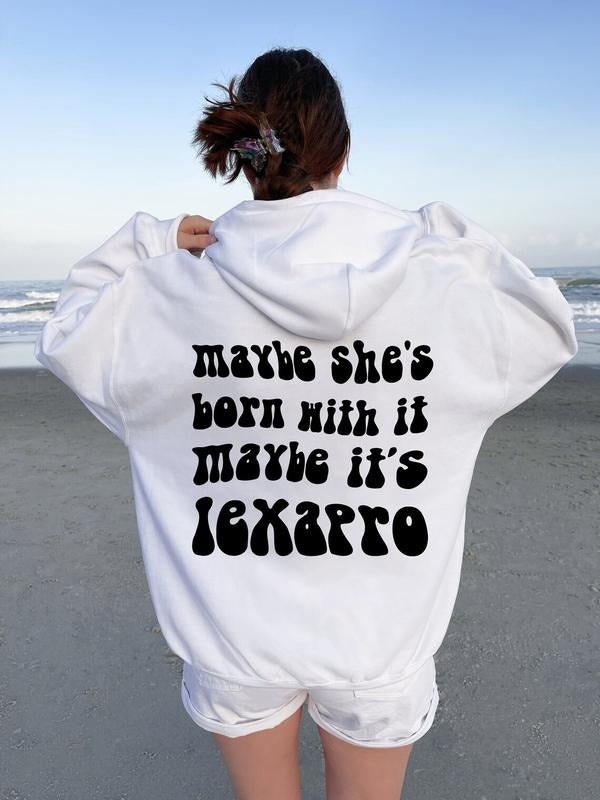 Maybe She's Born With It Maybe It's Lexapro Hoodie, Women's Mental Health Sweatshirt, Funny Anxiety Hoodie, ADHD Hoodie,...