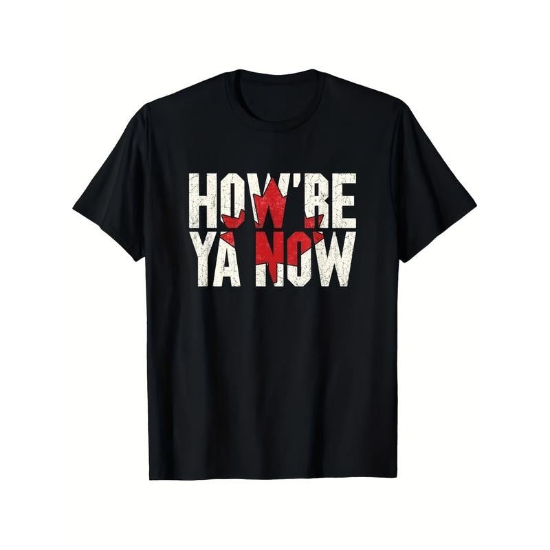Men'S "How'S Ya Now?" Canadian Quote T-Shirt - Soft, Durable, All-Season Comfort, Casual Crew Neck, Regular Fit, Black...