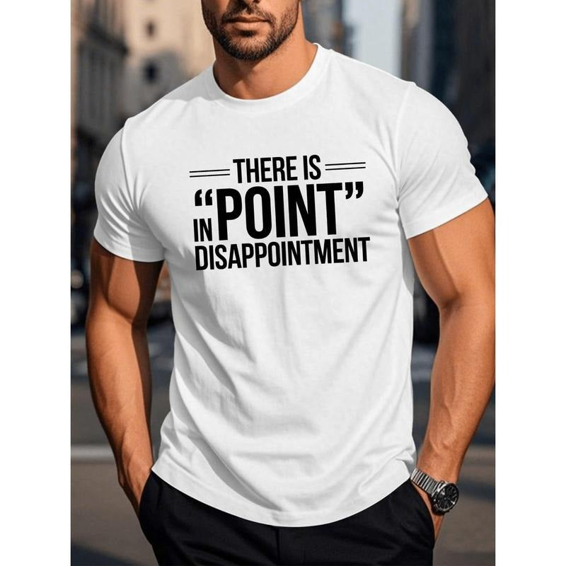 Men'S Casual Crew Neck T-Shirt with "There Is Point in Disappointment" Quote, 100% Polyester Knit Fabric, Slight Stretch,...