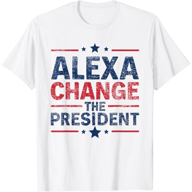 Men Women Alexa Change The President Funny Quote Humor T-Shirt Hoodie, Sweatshirt | HypeCrazeTee.com