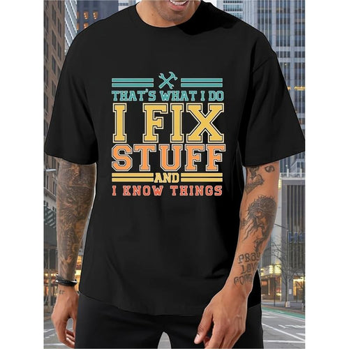 Men's "I Fix Stuff and I Know Things" Graphic Print 100% Cotton Crew Neck Short Sleeve T-Shirt, Casual Summer Outdoor Tee...