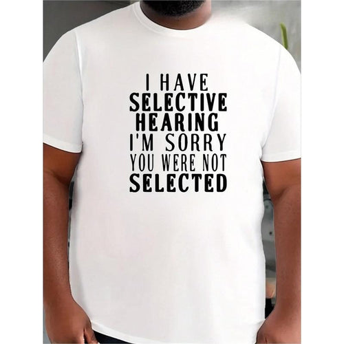 Men's "I HAVE SELECTIVE HEARING" Graphic T-Shirt Humor Print Cotton Tee Big & Tall Comfort Fit Summer Casual Streetwear...
