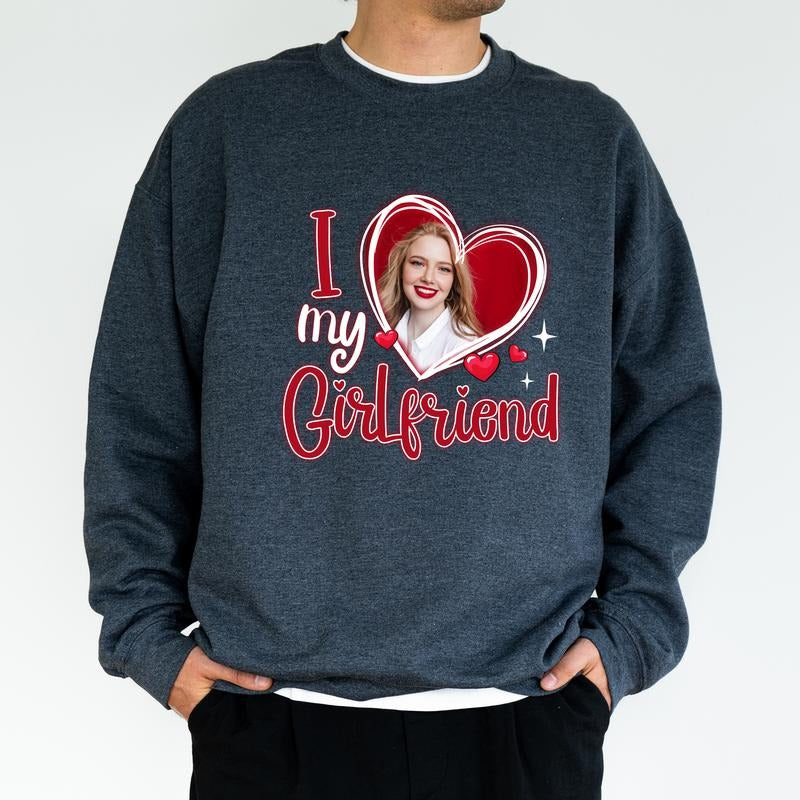 I Love My Girlfriend Custom Photo I Love My Gf Tops I Heart My Girlfriend Him Classic Menswear T-Shirts, Hoodie, Sweatshirt
