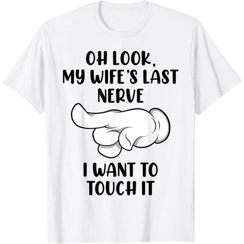 Men's Oh Look My Wife's Last Nerve I Want To Touch It Funny Saying T-Shirt style 02 Hoodie, Sweatshirt | HypeCrazeTee.com