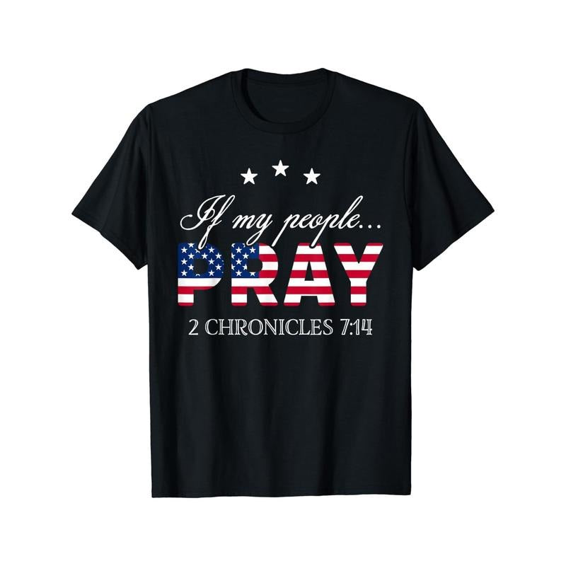 Men's Patriotic "If My People Pray" 2 Chronicles 7:14 T-Shirt