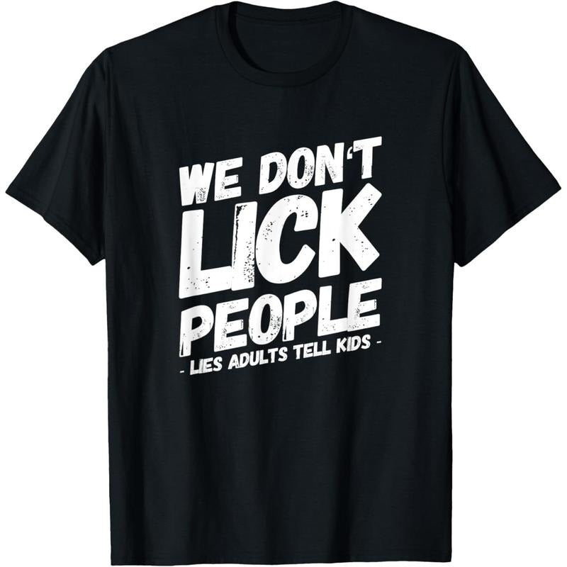 Men's We Dont Lick People Funny Saying Parents Adult Humor T-Shirt style 02 Hoodie, Sweatshirt | HypeCrazeTee.com