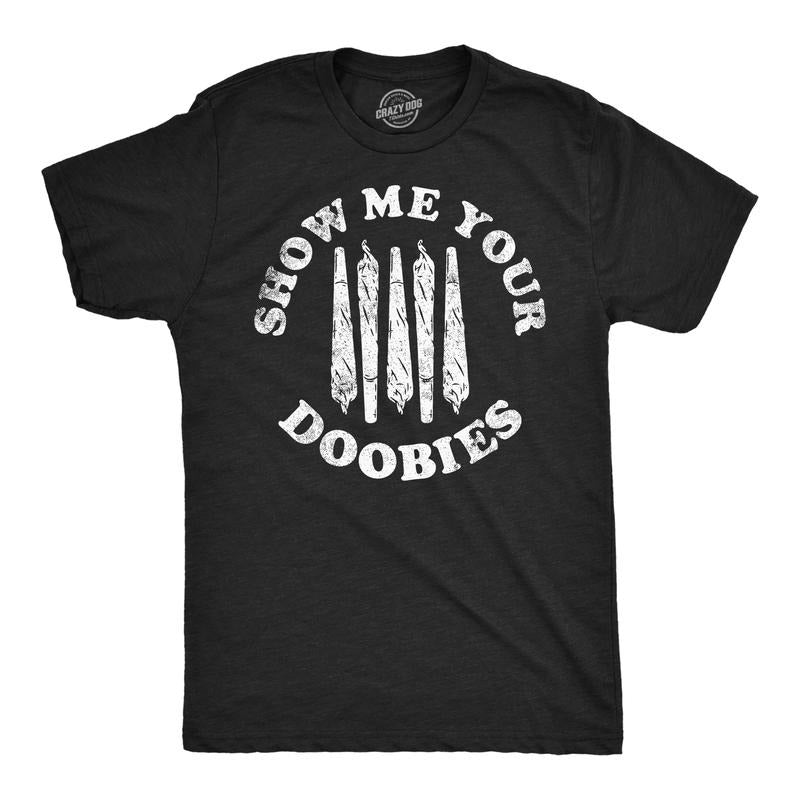 Mens Funny T Shirts Show Me Your Doobies Sarcastic 420 Graphic Tee For Men Mens Funny T Shirts Cool Slimming Tees with...