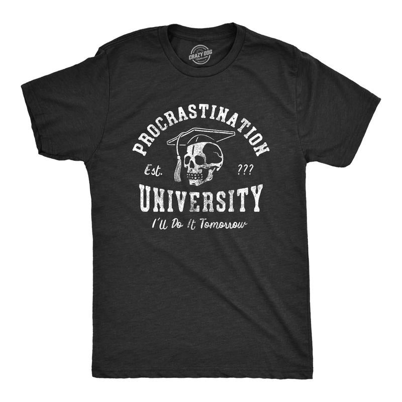 Mens Procrastination University T Shirt Funny Lazy Delay Academy Tee For Guys Hoodie, Sweatshirt | HypeCrazeTee.com