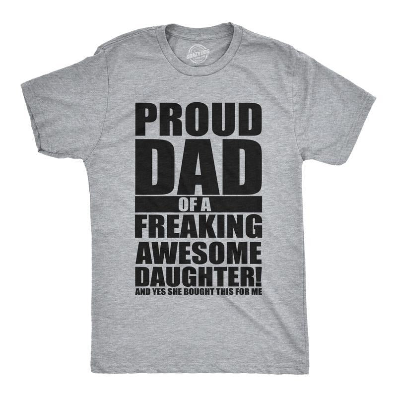Mens Proud Dad Of A Freaking Awesome Daughter T shirt Funny Fathers Day Tee, Sweatshirt, Hoodie | HypeCrazeTee.com