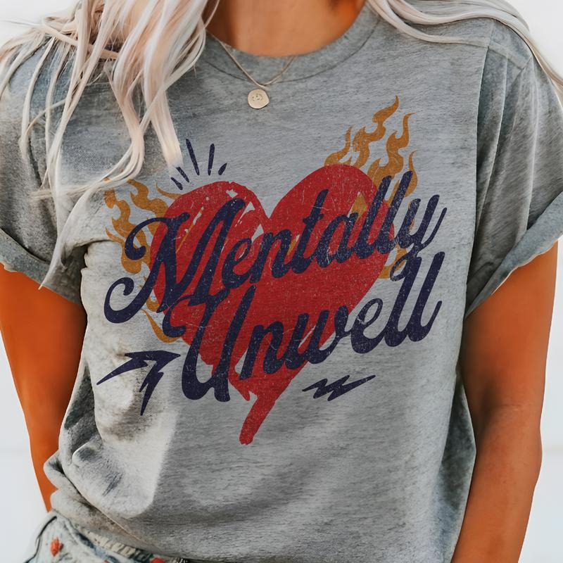 Mentally Unwell Heart Graphic Tee Mental Health Funny Tshirt Sarcastic Relatable Mental T-Shirt Dumpster Fire Casual Top...