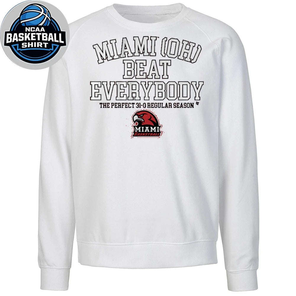 Miami (OH) Basketball Miami Beat Everybody The Perfect 31-0 Regular Season Logo T-Shirt