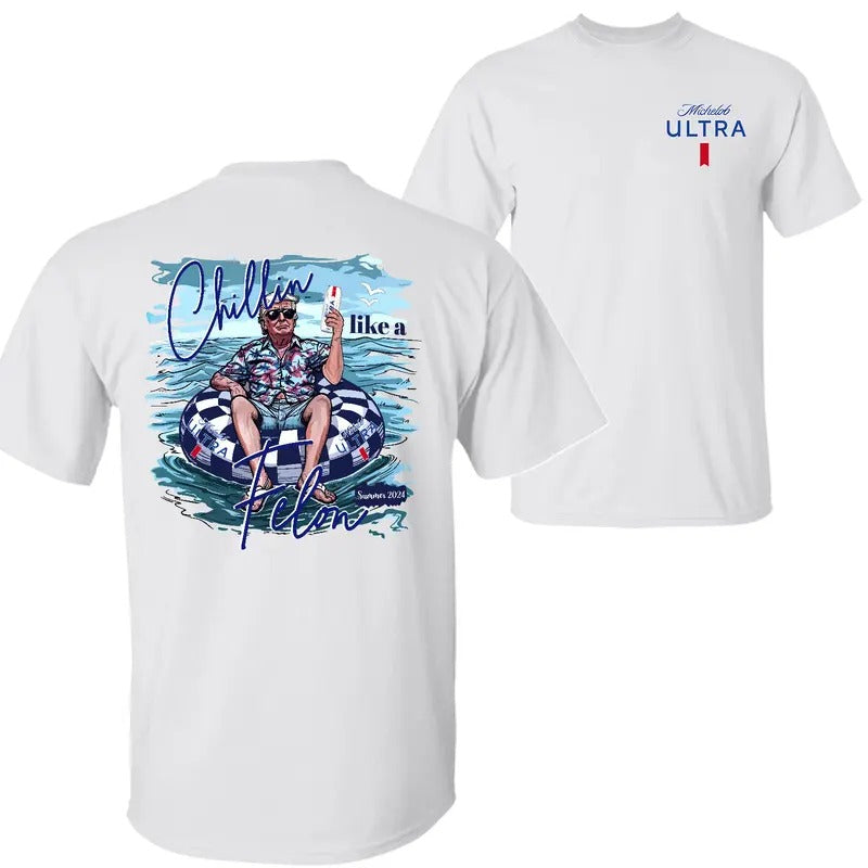 Michelob Ultra Beer Trump Chillin Like a Felon Summer 2024 T-shirt Sweatshirt Hoodie, Trump 2024 Shirt, Michelob Ultra...