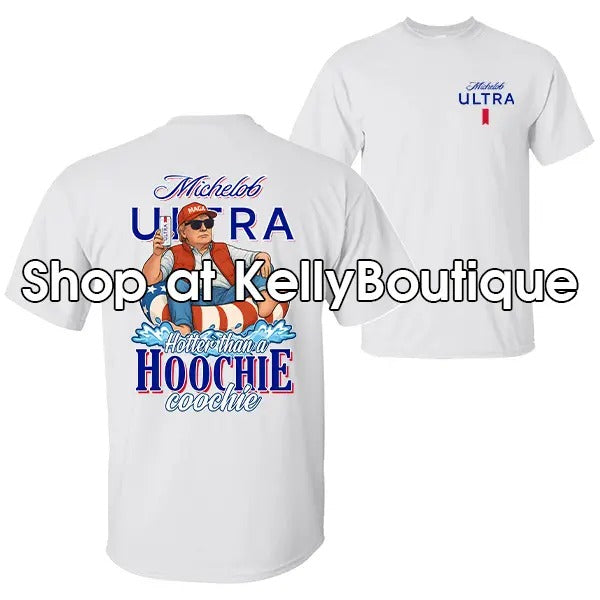 Michelob Ultra Trump on the Float Hotter than a Hoochie Coochie 4th of July Shirt, Independence Day Patriotic Unisex...