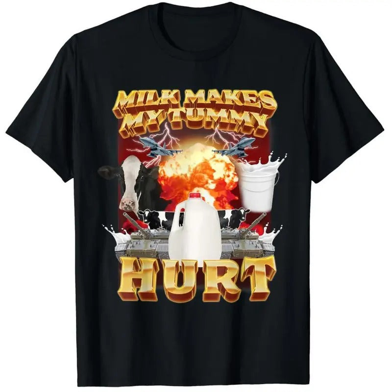 Milk Makes My Tummy Hurt Oddly Specific Dank Meme T-Shirt, vintage unisex,funny shirts for women, funny tee shirt,meme...