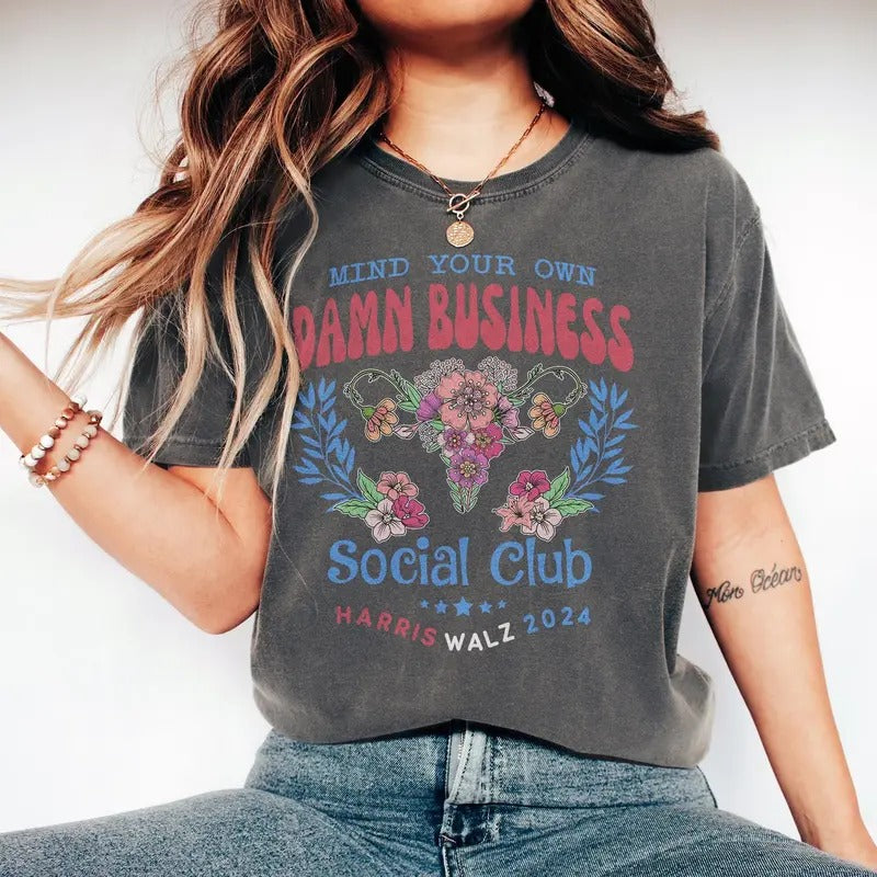 Mind Your Own Damn Business Social Club Shirt Harris Walz 2024 Shirt Madam President Shirt Kamala Harris Election 2024 T-Shirts, Hoodie, Sweatshirt